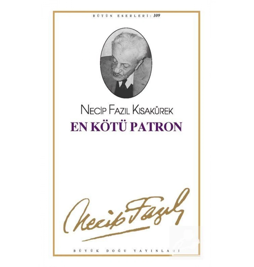 En Kötü Patron 089 Necip Fazıl Kısakürek - Büyük Doğu