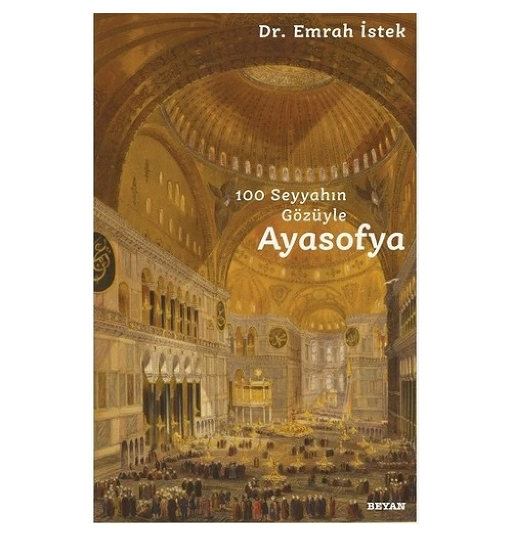 1000 Seyyahın Gözüyle Ayasofya  Emrah İstek Beyan Yayın