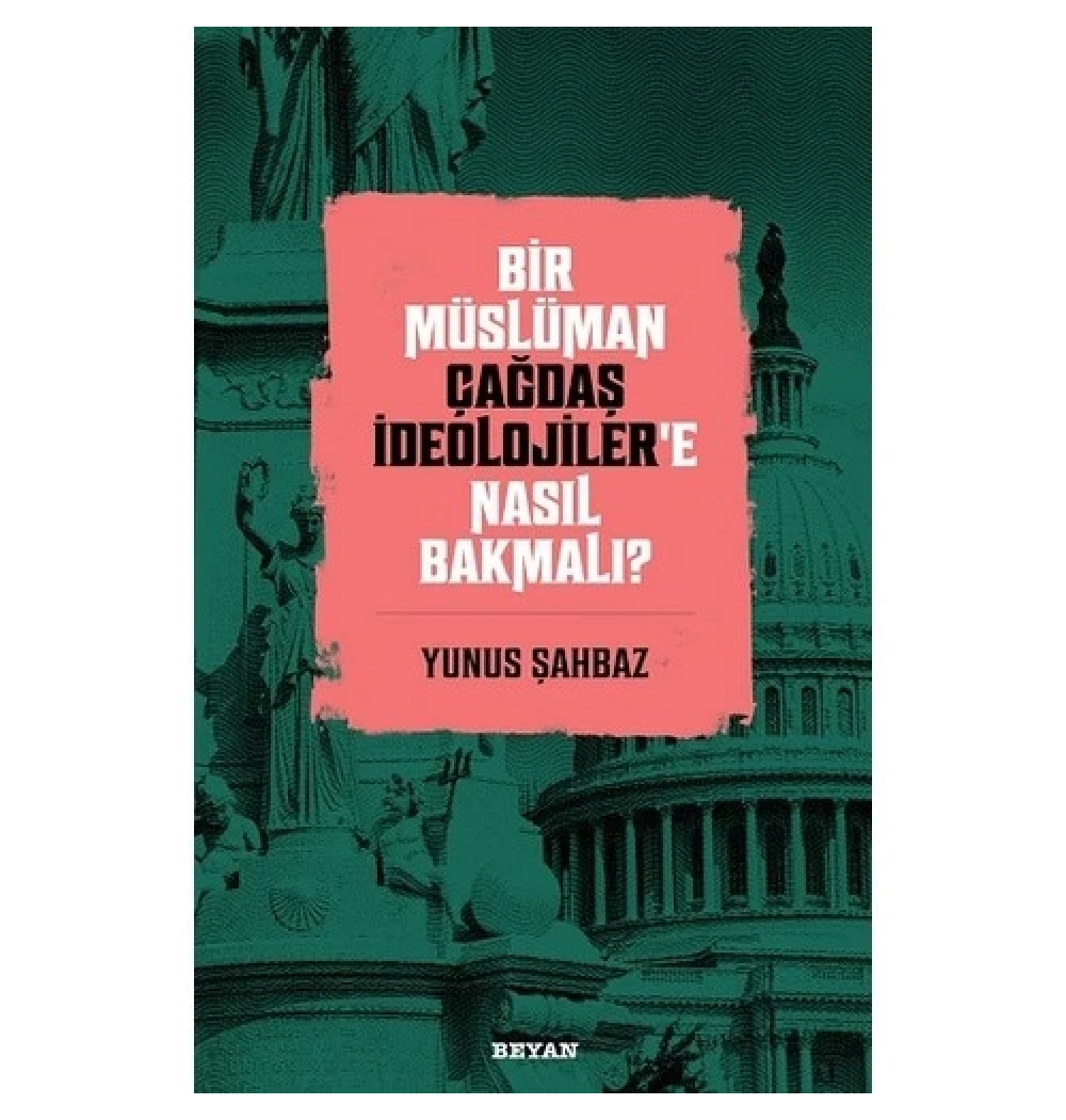 Bir Müslüman Çağdaş İdeplojilere Nasıl Bakmalı  Beyan