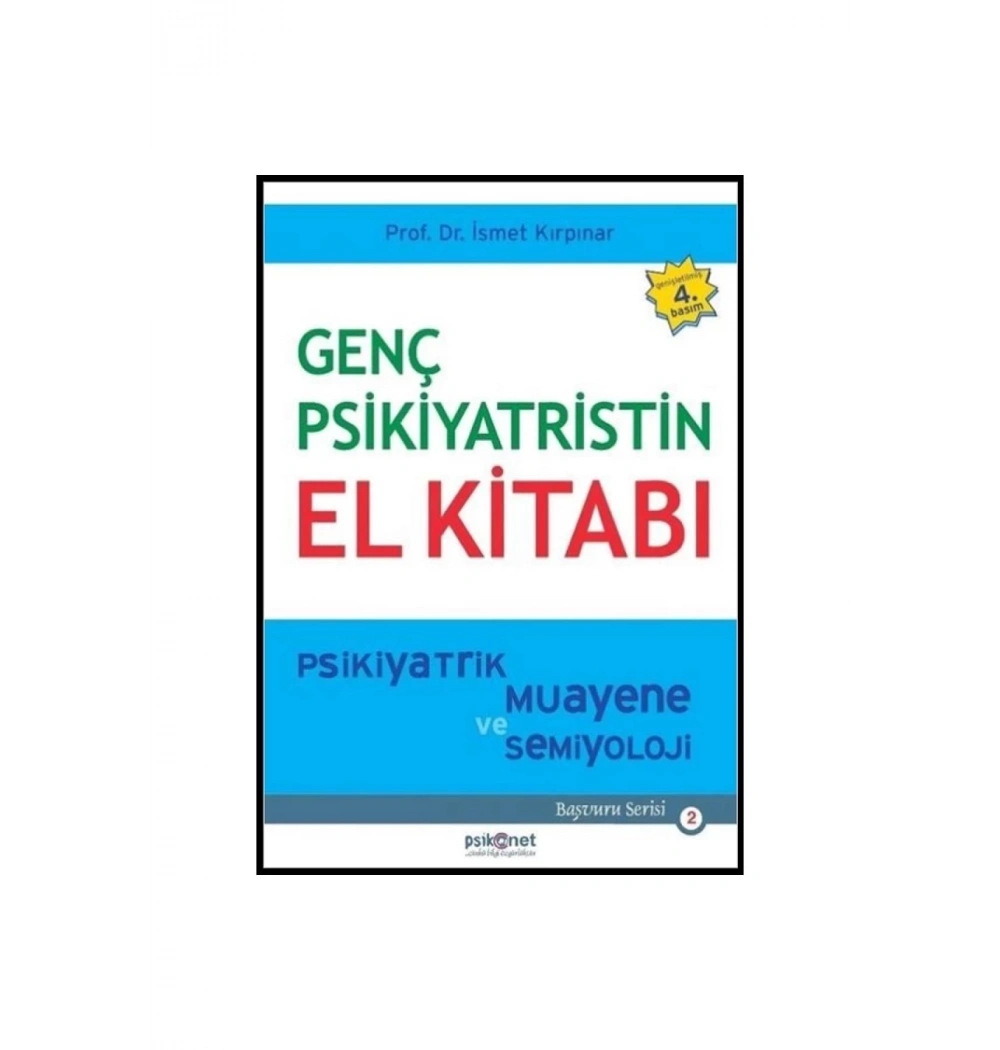 Genç Psikiyatristin El Kitabı Prof. Dr.Ismet Kirpinar Psikonet
