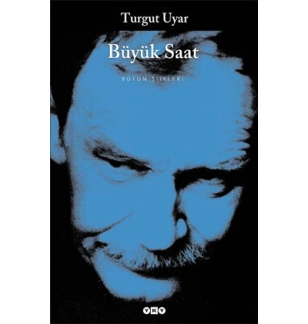 Büyük Saat   Bütün Şiirleri  Turgut.Uyar  Yapı Kredi