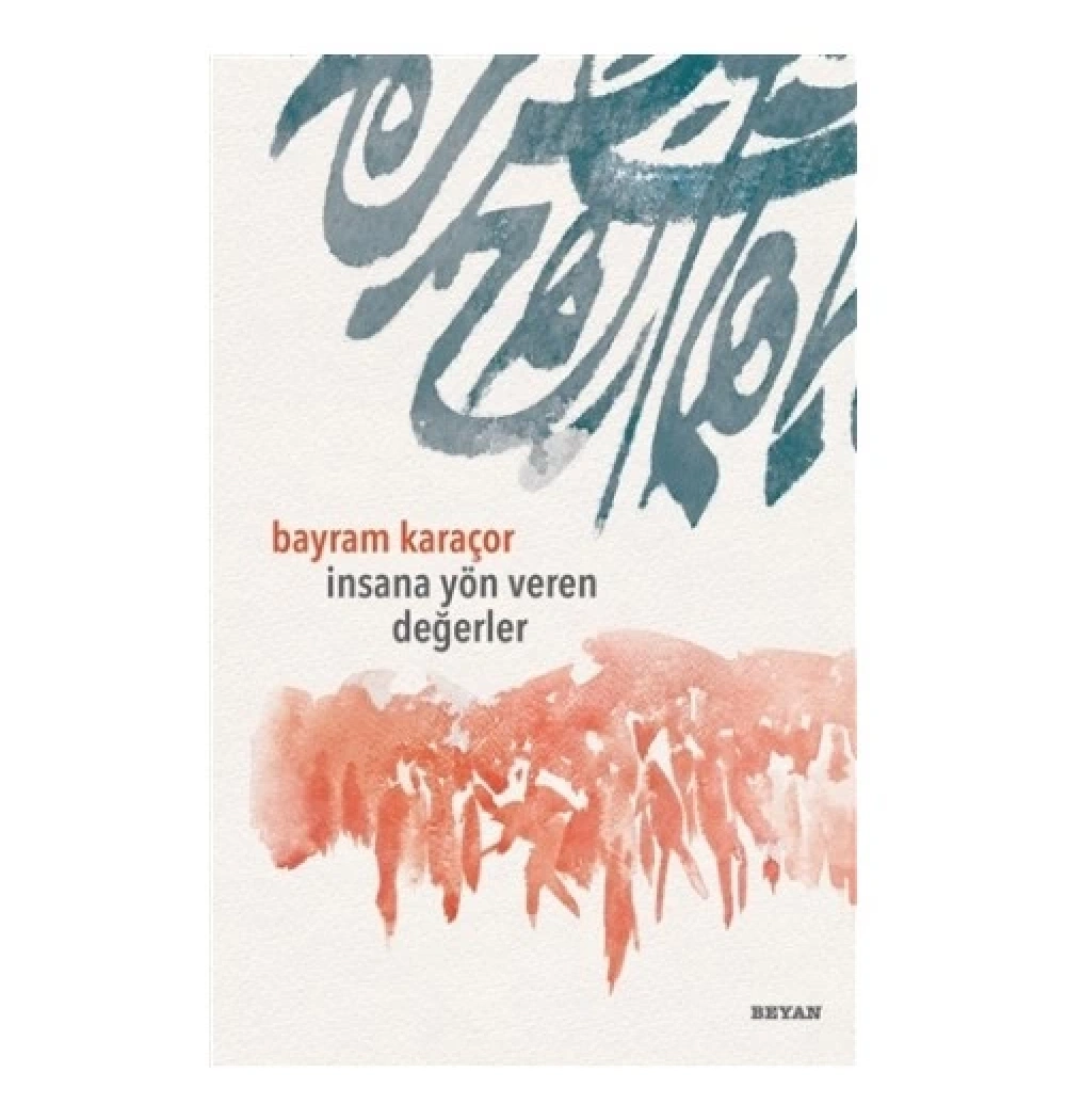 İnsana Yön Veren Değerler  Beyan