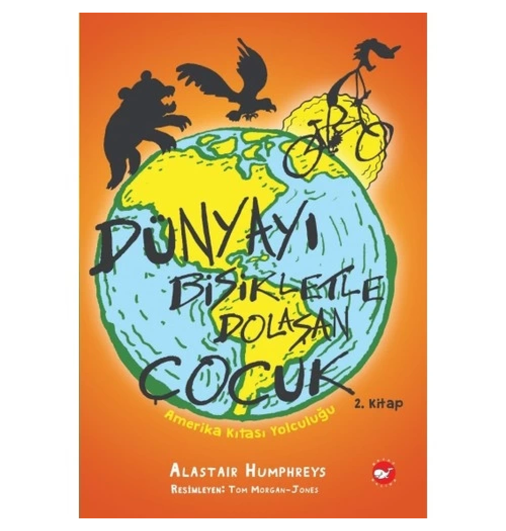 Dünyayı Bisikletle Dolaşan Çocuk Amerika Kıtası Yolculuğu 2   Beyaz Balina