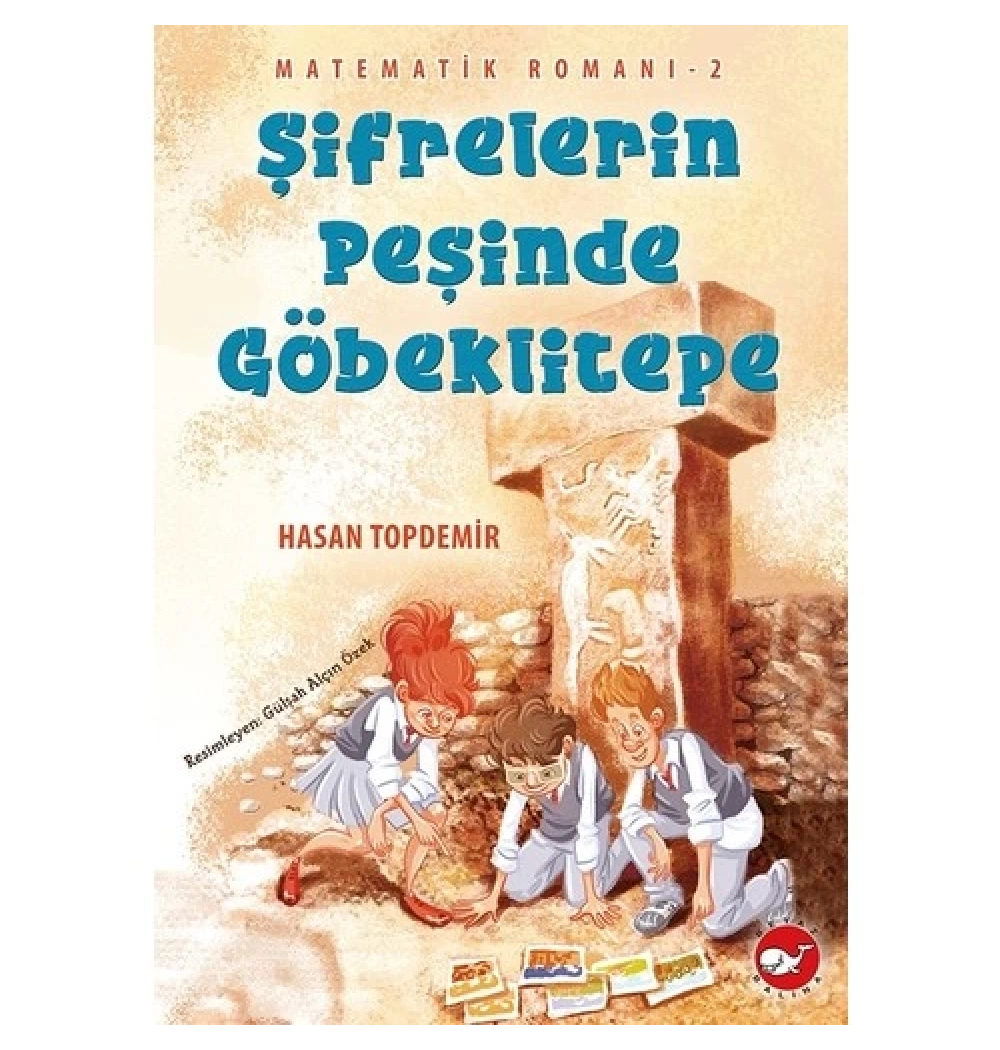 Matematik Romanı 2 Şifrelerin Peşinde Göbeklitepe  Hasan Topdemir  Beyaz Balina