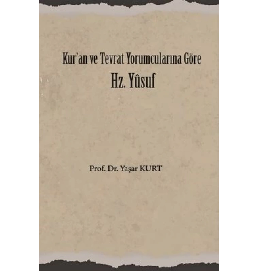 Kuran Ve Tevrat Yorumcularına Göre Hz.Yusuf Prof.Dr Yaşar Kurt Üniversite