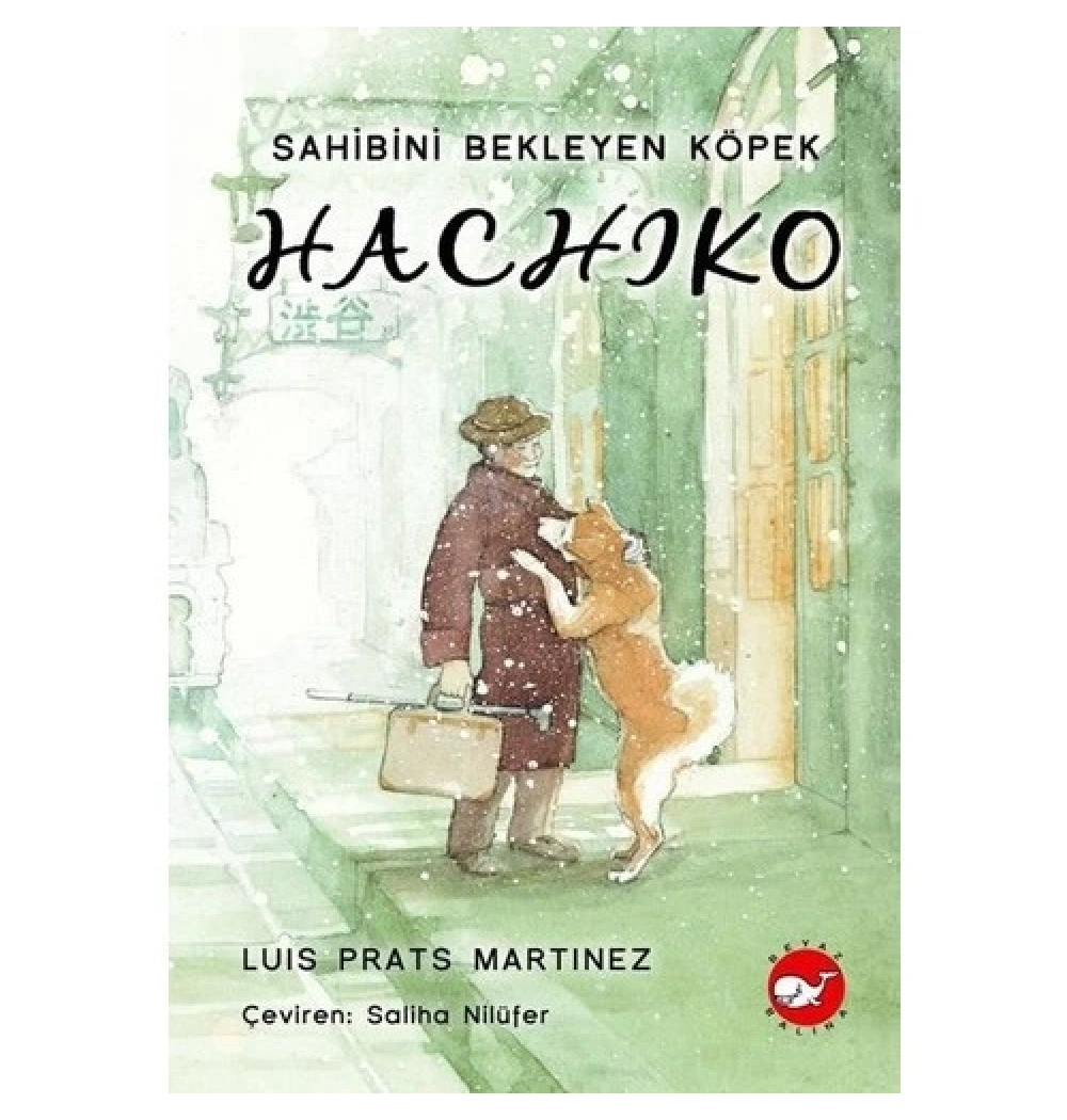 Hachıko Sahibini Bekleyen Köpek Ciltli Beyaz Balina