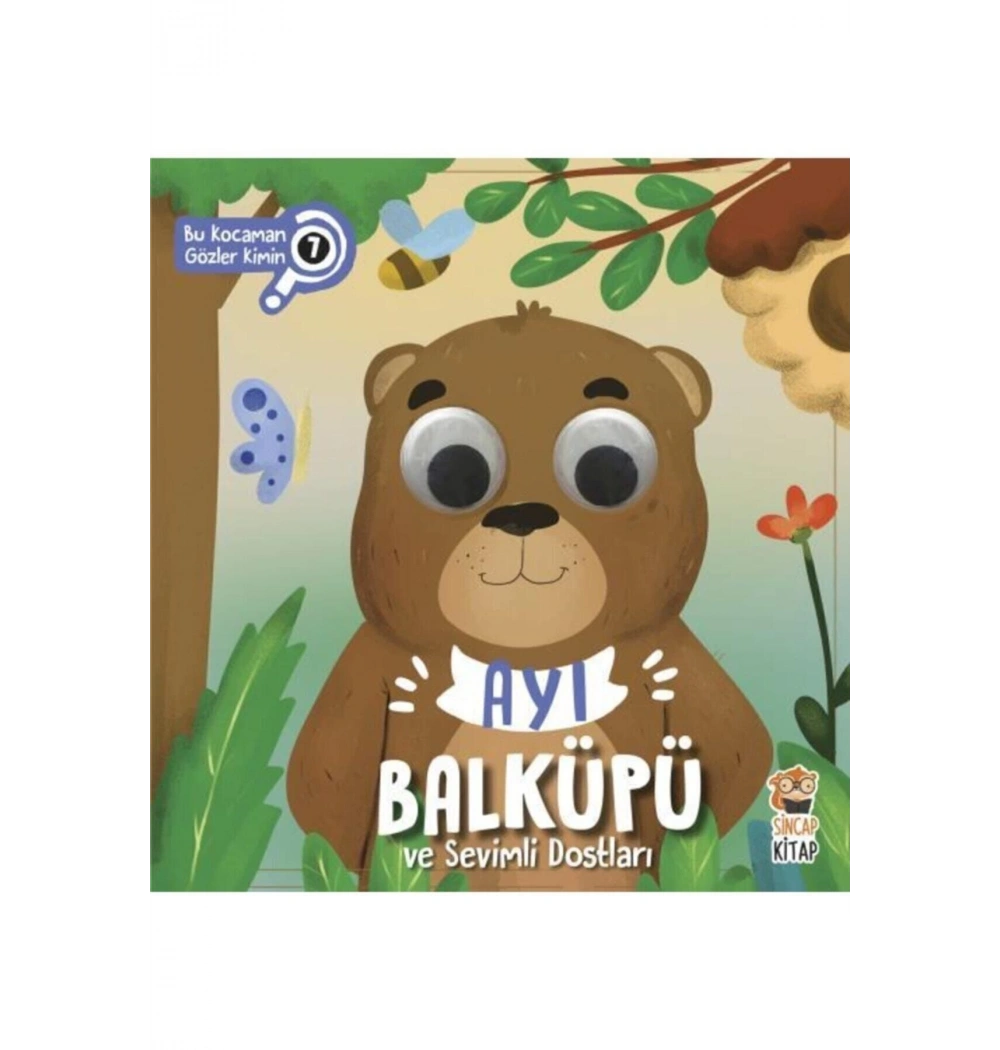 Ayı Balküpü Ve Sevimli Dostları  Bu Kocaman Gözler Kimin ? Sincap Kitap