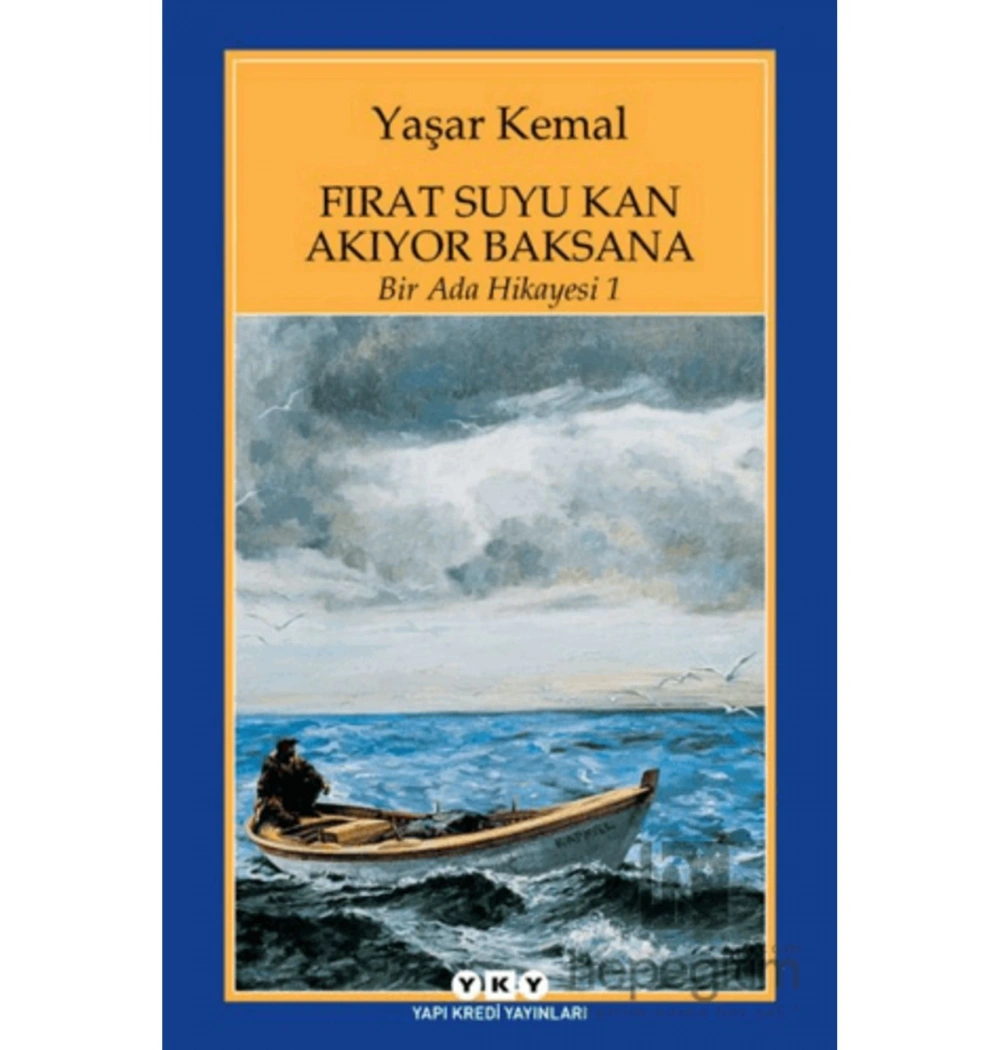 Bir Ada Hikayesi 1 Fırat Suyu Kan Akıyor Baksana  Y.Kemal Yapı Kredi