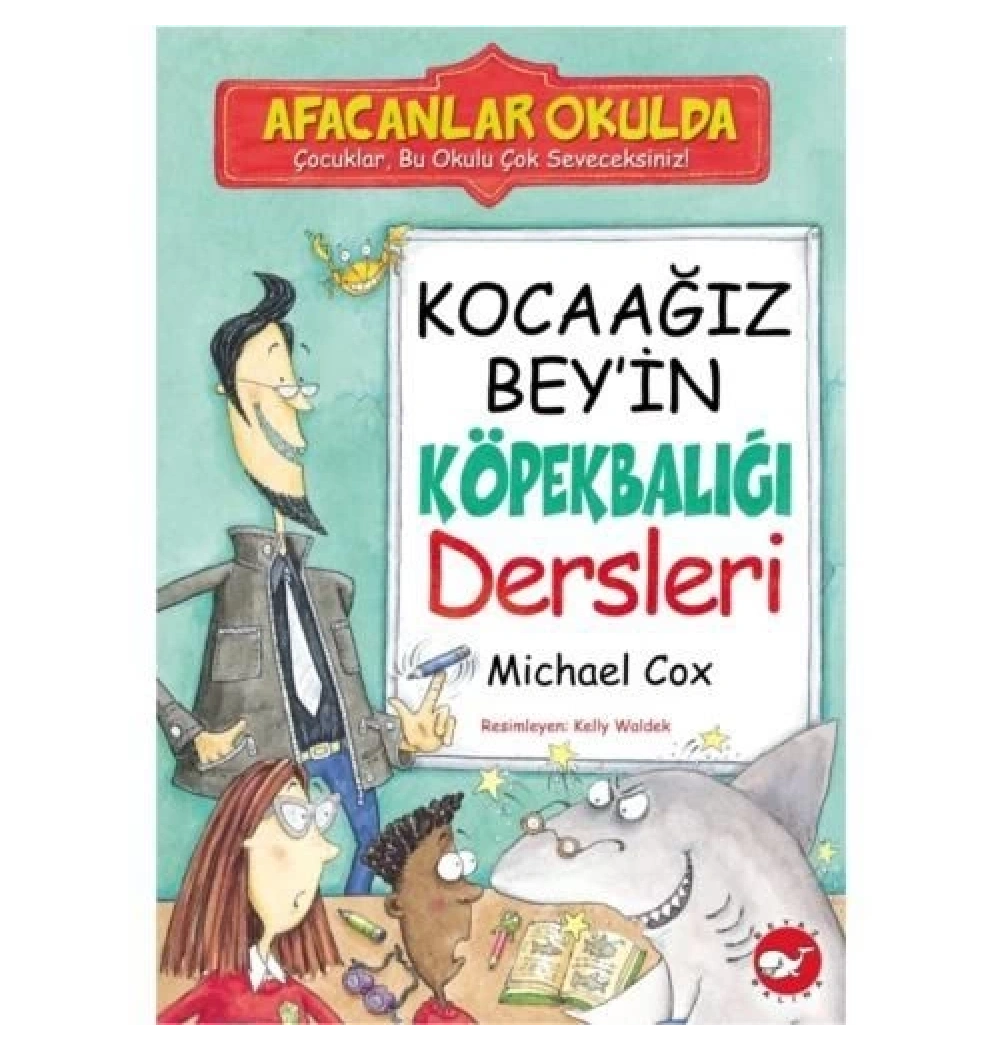 Afacanlar Okulda Kocaağız Bey İn Köpekbalığı Dersleri M.Cox  Beyaz Balina