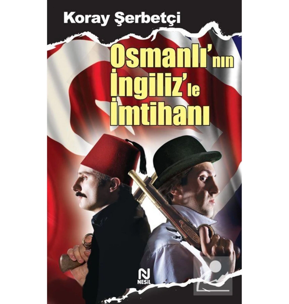 Osmanlının İngilizle İmtihanı Koray Şerbetçi