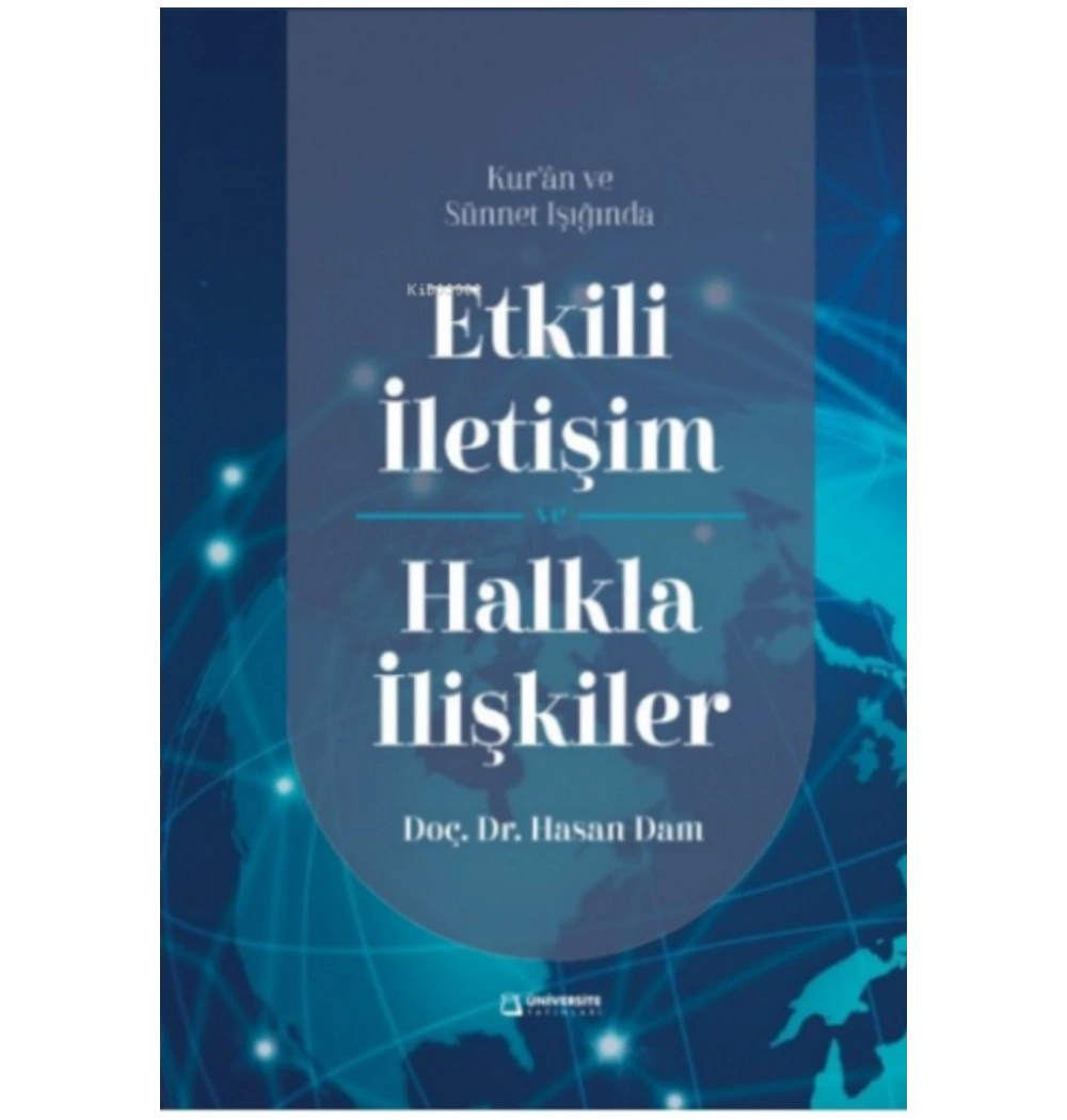 Etkili İletişim Ve Halkla İlişkiler  Doç.Dr. Hasan Dam   Üniversite