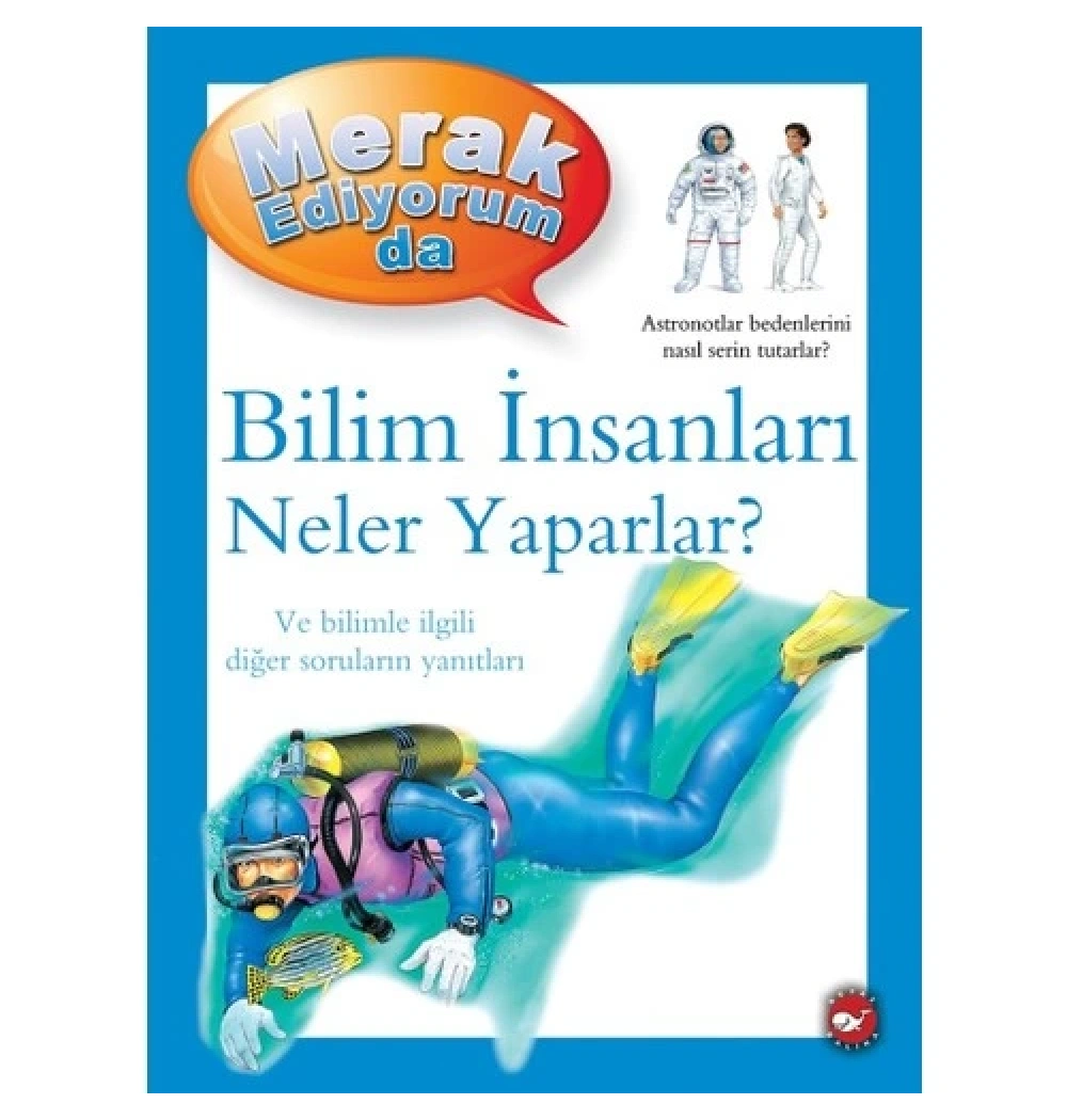 Merak Ediyorum  Da Bilim İnsanları Neler Yaparlar ? Ciltli    Beyaz Balina