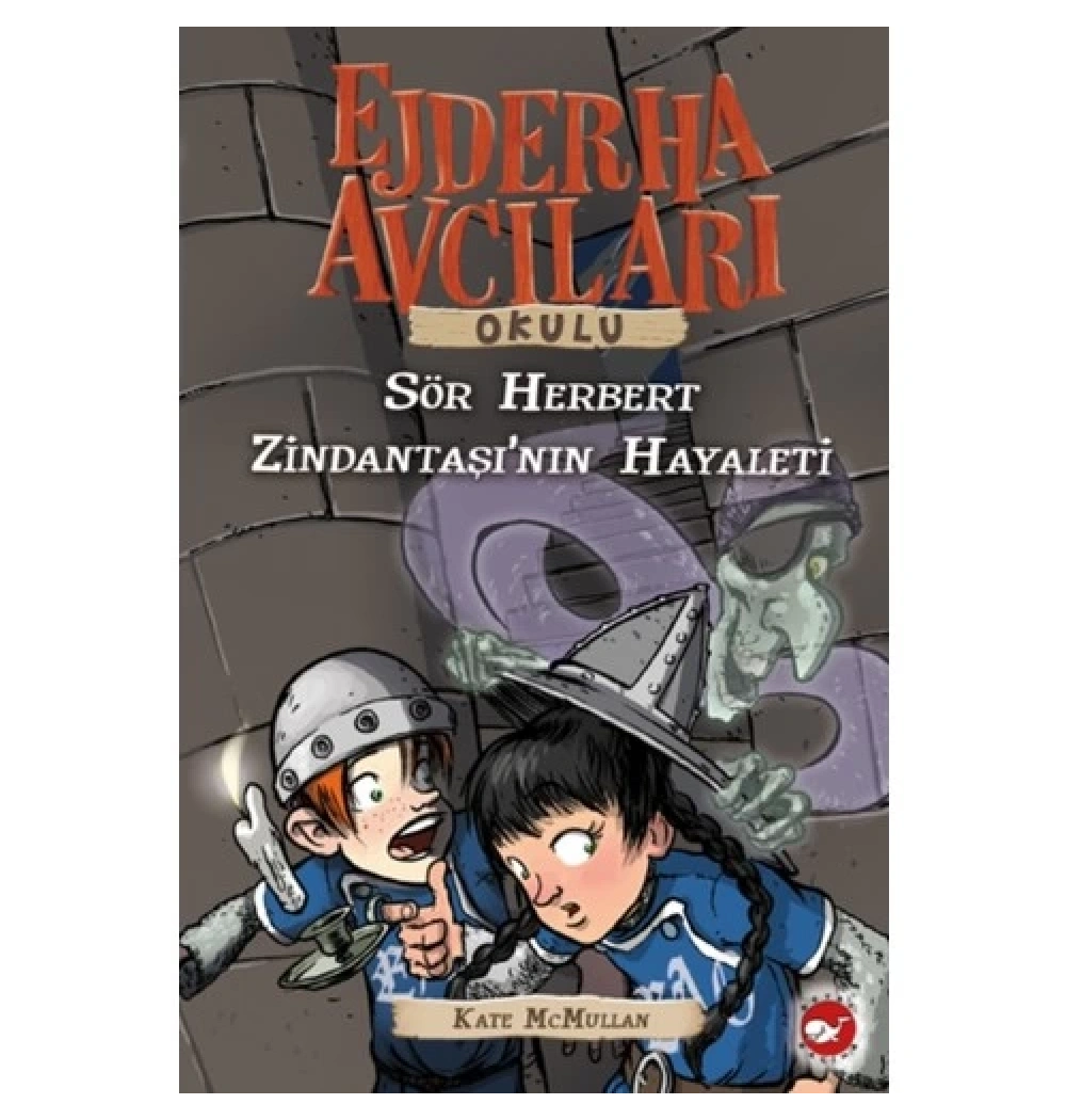 Ejderha Avcıları Okulu 12 -Sör Herbert Zindan Taşının Hayaleti  Beyaz Balina