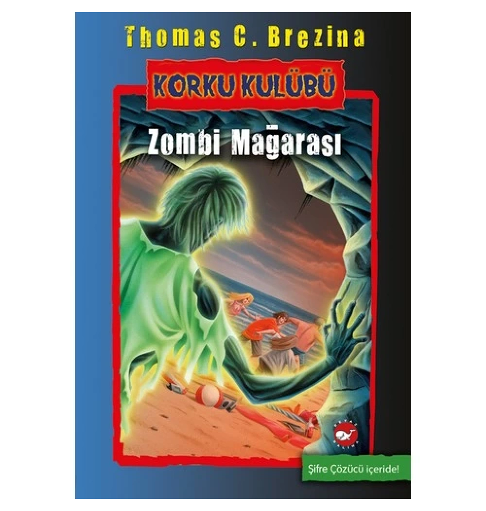 Korku Kulubü 13- Zombi Mağarası  Thomas Brezina   Beyaz Balina