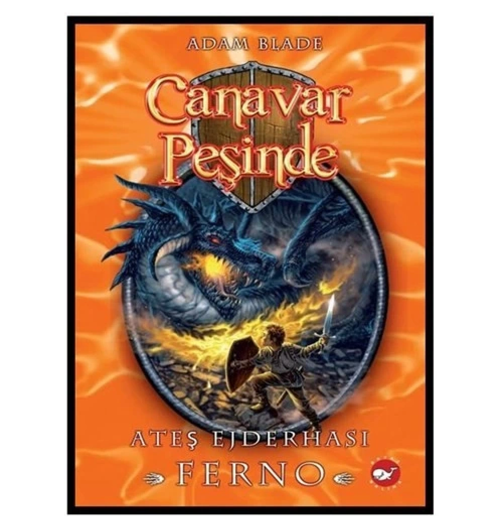 Canavar Peşinde 1 Ateş Ejderhası Ferno - Adam Blade    Beyaz  Balina