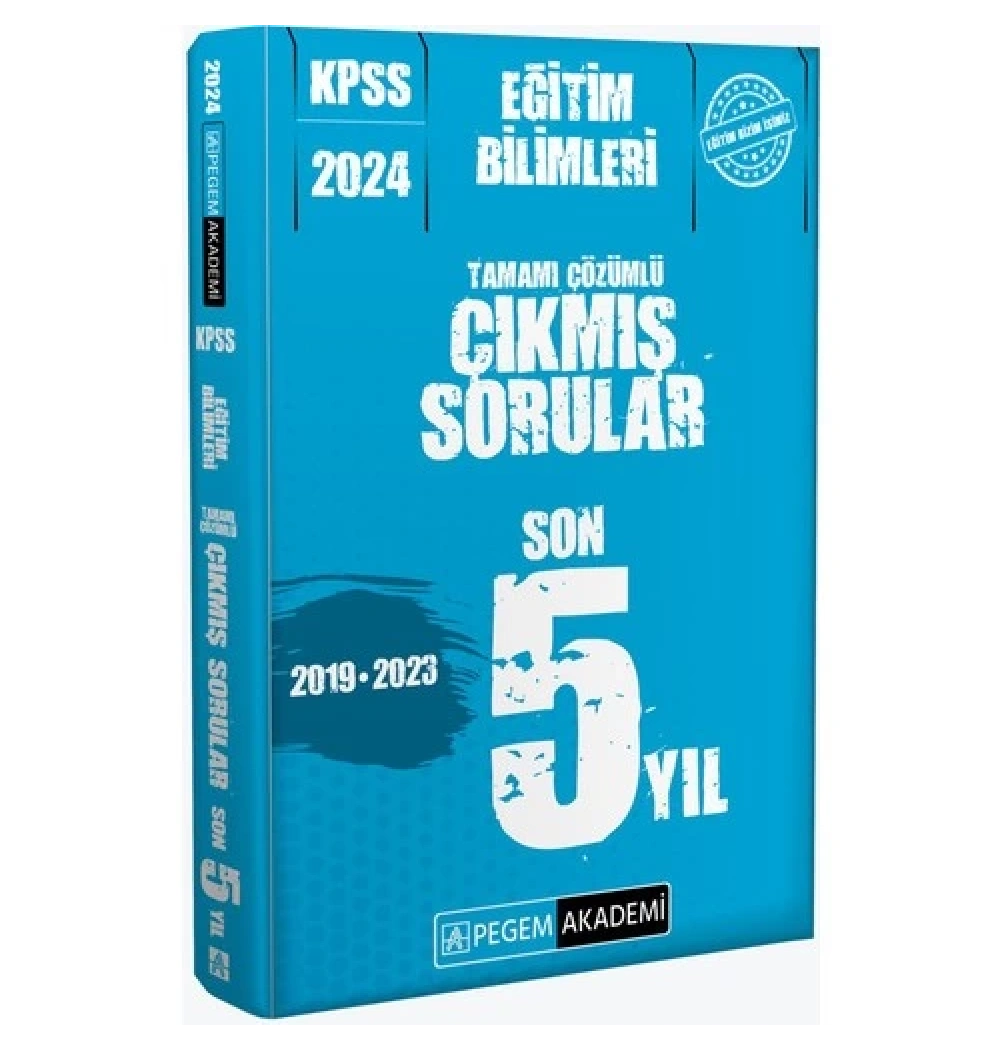 Pegem 2024 Kpss Eğitim Bilimleri 2019-2023 Çikmiş Çözümlü Sorular