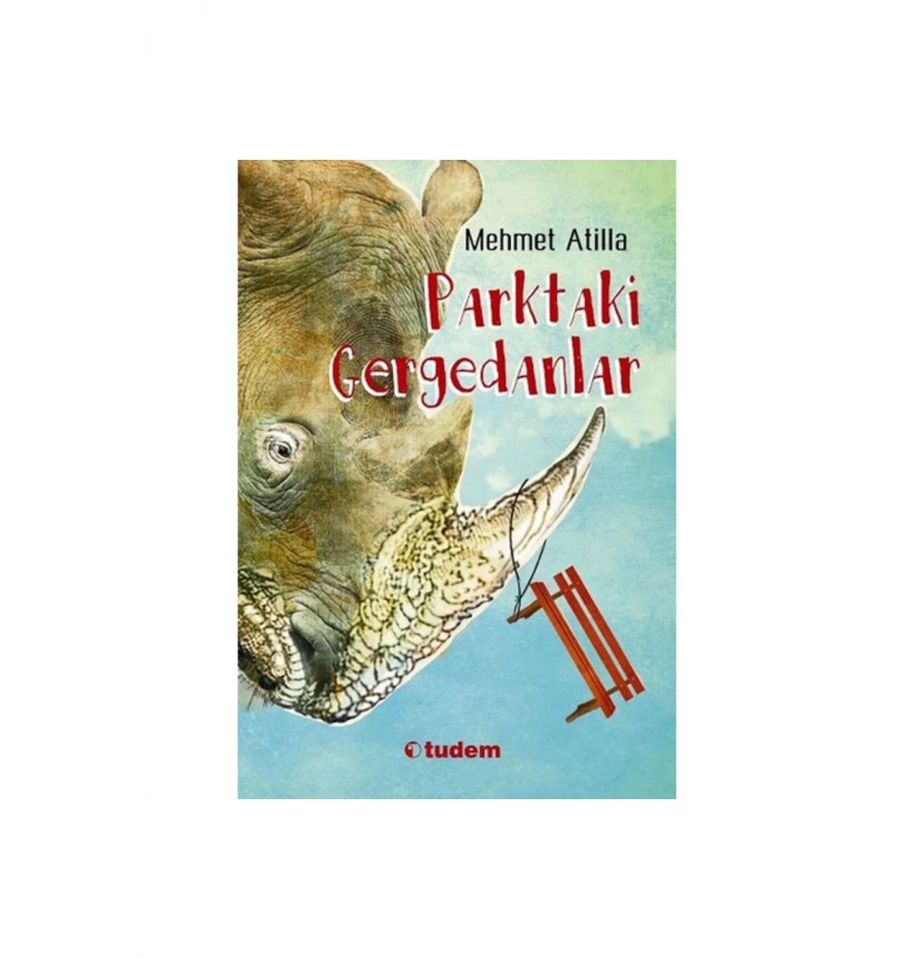 Parktaki Gergedanlar  Mehmet Atilla  Tudem