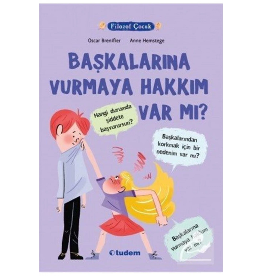 Filozof Çocuk Başkalarına Vurmaya Hakkım Var Mı ?  Tudem