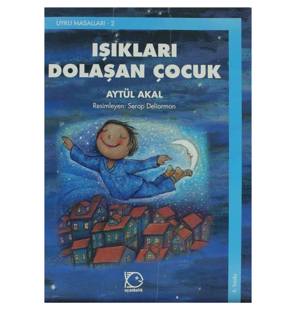 Işıkları Dolaşan Çocuk    Uyku Masalları 2      Uçanbalık