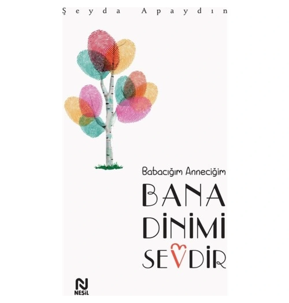 Babacığım Anneciğim Bana Dinimi Sevdir  Nesil Yayın