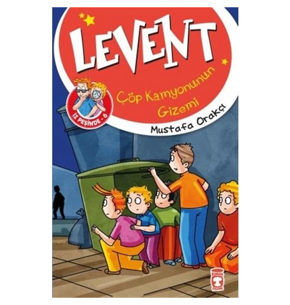 Levent Çöp Kamyonunun Gizemi İz Peşinde 6 Mustafa Orakçı Timaş Çocuk