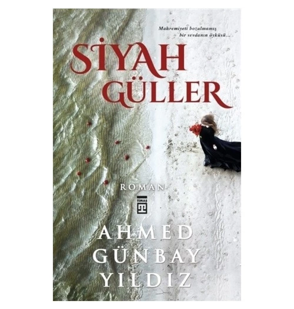 Siyah Güller. A.Günbay Yıldız - Timaş
