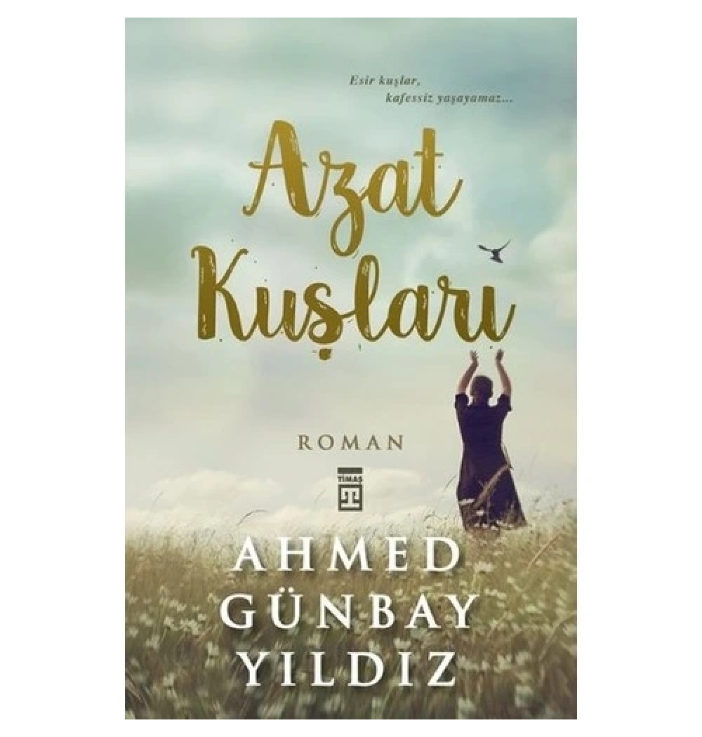 Azat Kuşları Ahmed Günbay Yıldız Timaş