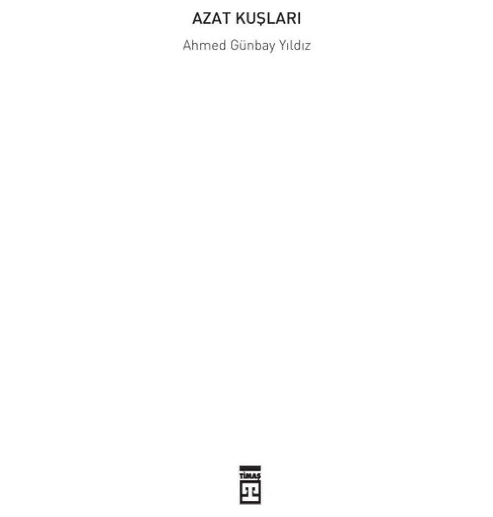 Azat Kuşları Ahmed Günbay Yıldız Timaş
