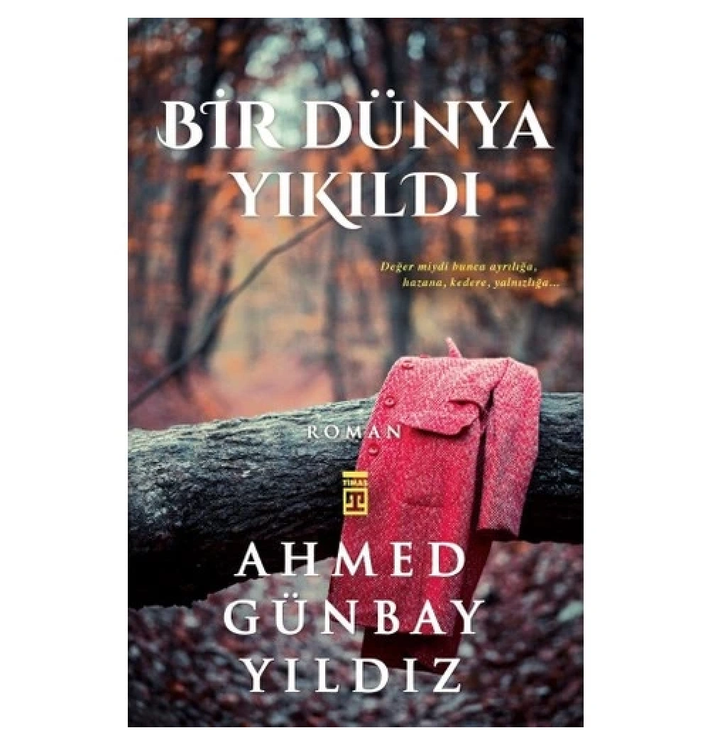 Bir Dünya Yıkıldı -  Ahmed Günbay Yıldız-  Timaş
