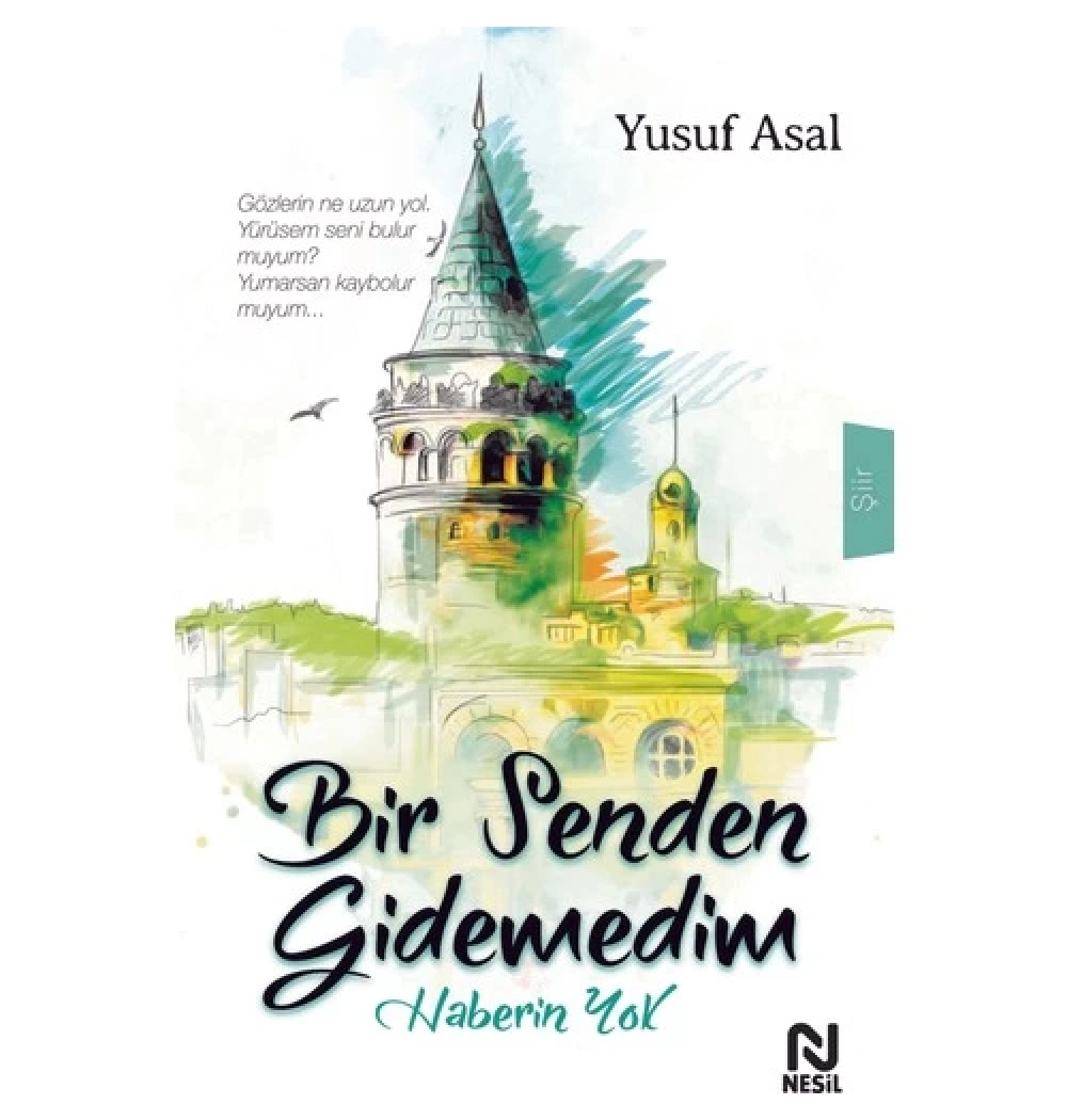 Bir Senden Gidemedim Yusuf Asal Nesil Basım