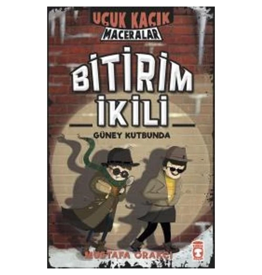 Bitirim İkili Güney Kutbunda Uçuk Kaçık Maceralar  Mustafa Orakçı