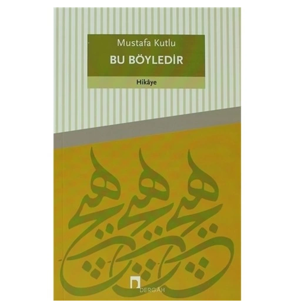 Bu Böyledir Mustafa Kutlu   Dergah Yayın