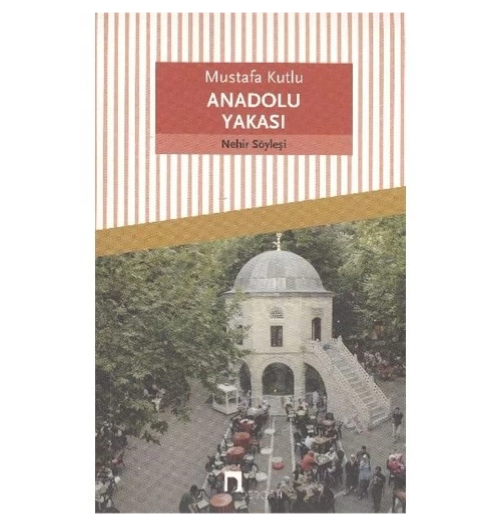 Anadolu Yakası - Mustafa Kutlu - Dergah