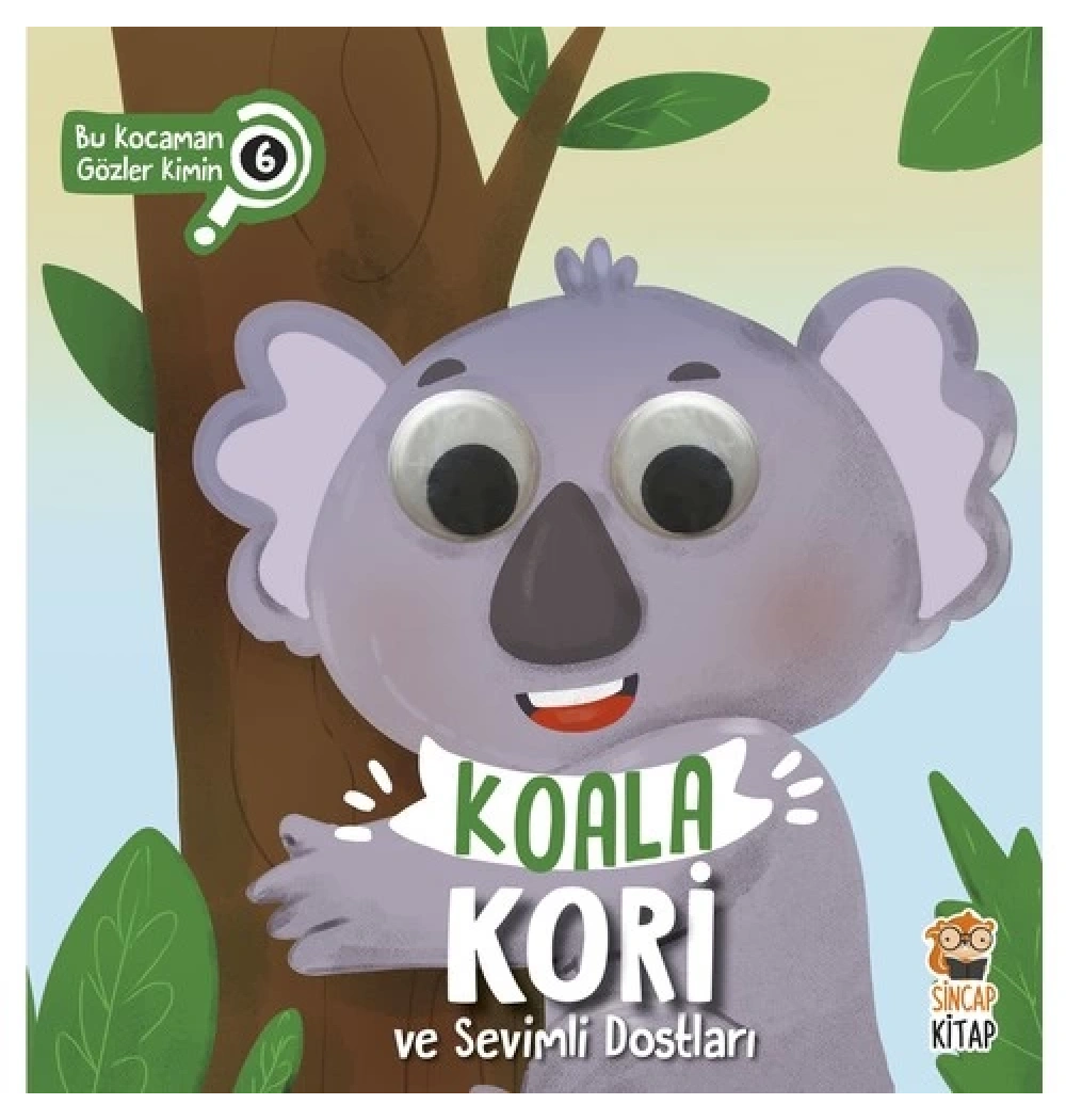 Koala Kori Ve Sevimli Dostları  Bu Kocaman Gözler Kimin ? Sincap Kitap