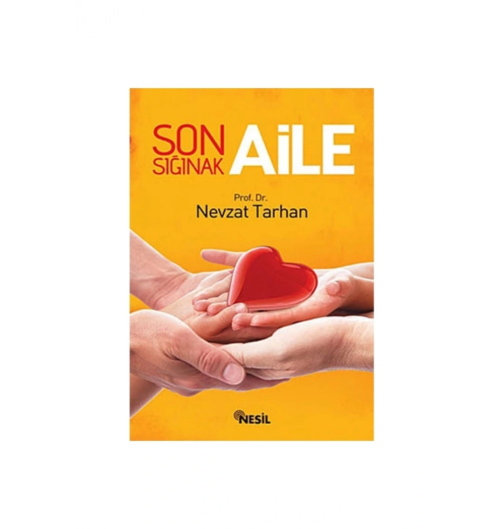 Son Sığınak Aile - Prof.Dr.Nevzat Tarhan -Nesil