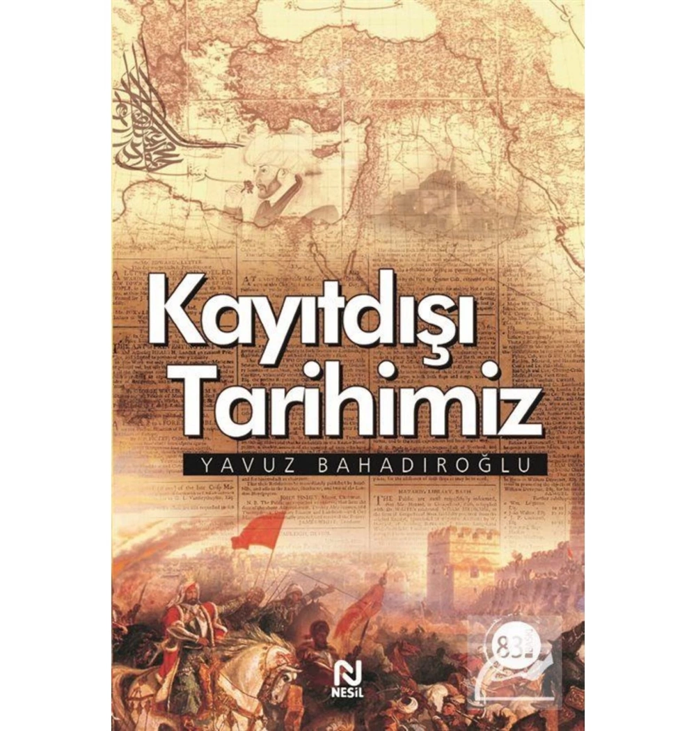 Kayıt Dışı Tarihimiz - Yavuz Bahadıroğlu - Nesil