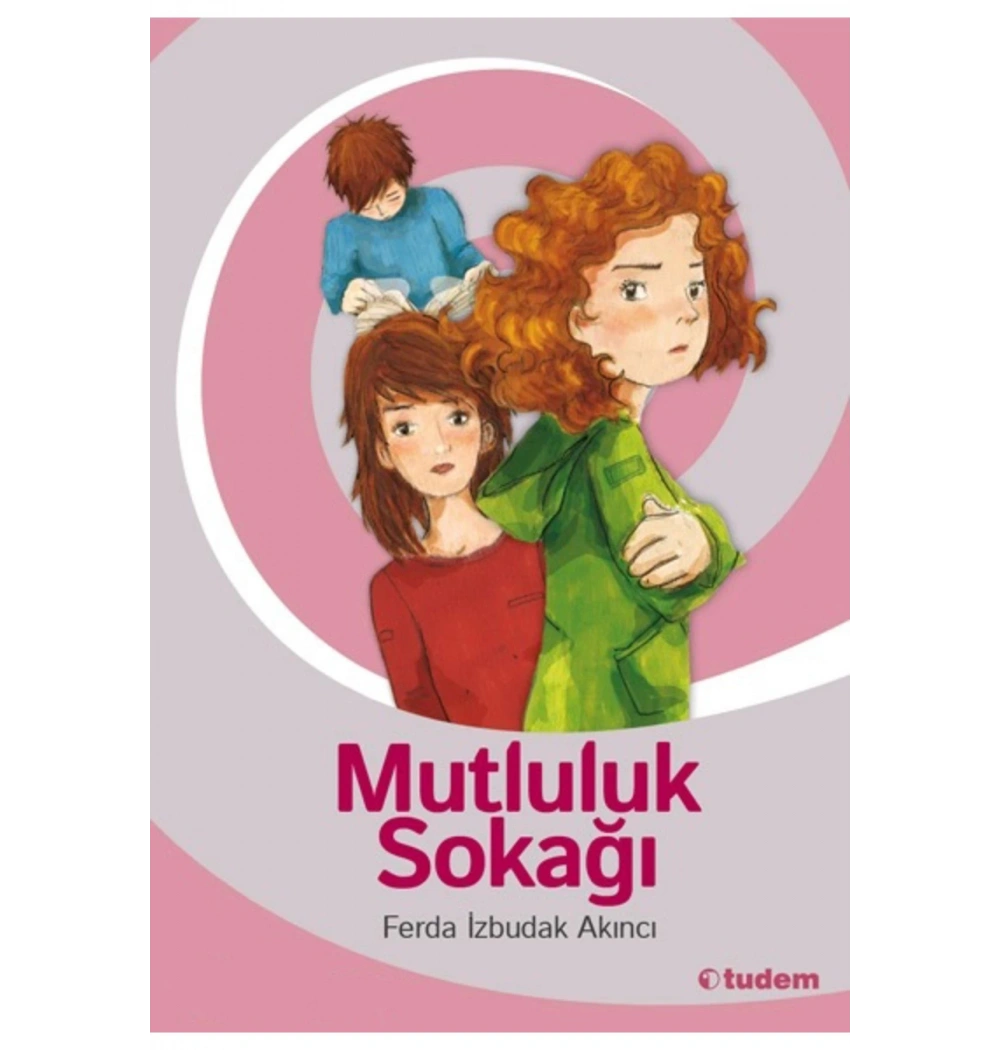Mutluluk Sokağı F. İzbudak Akıncı Tudem