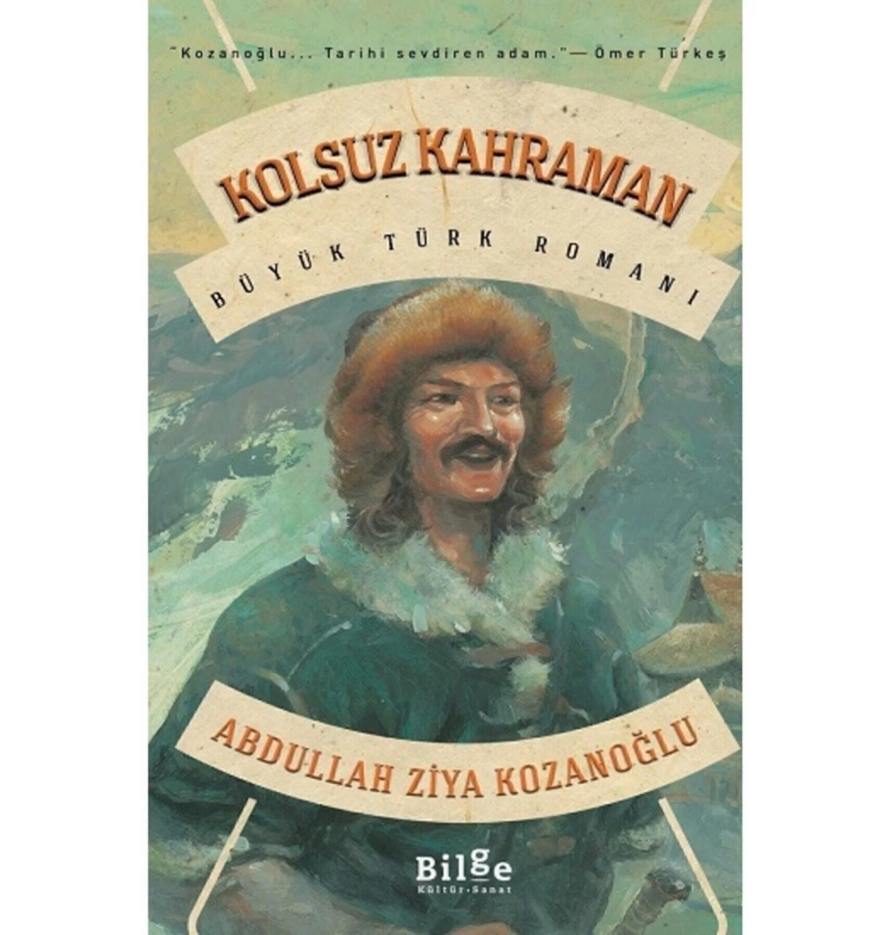 Kolsuz Kahraman Abdullah Ziya Kozanoğlu Bilge Kültür