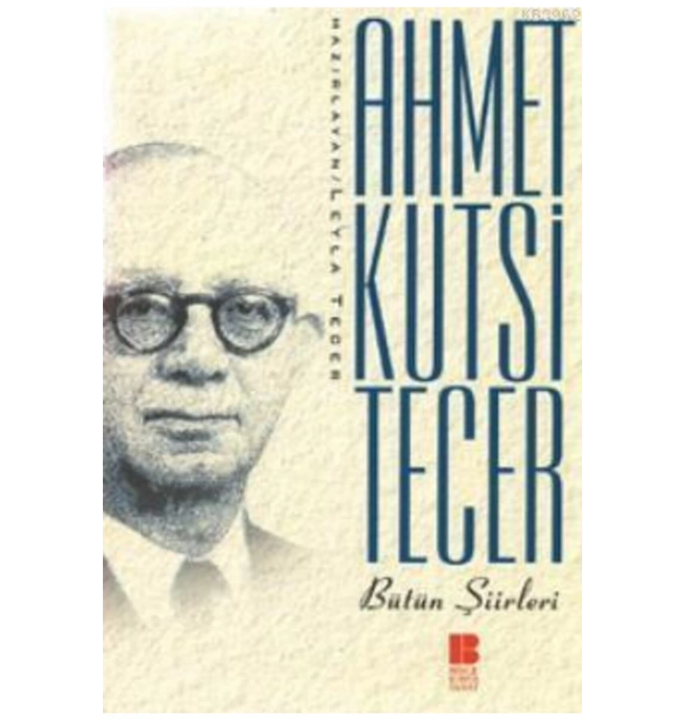 Ahmet Kutsi Tecer Bütün Şiirleri Bilge Kültür Sanat