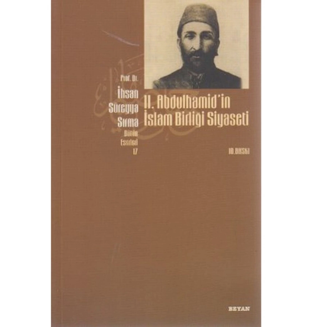 2.Abdülhamidin İslam Birliği Siyaseti / İhsan Süreyya Sırma Beyan Yay.