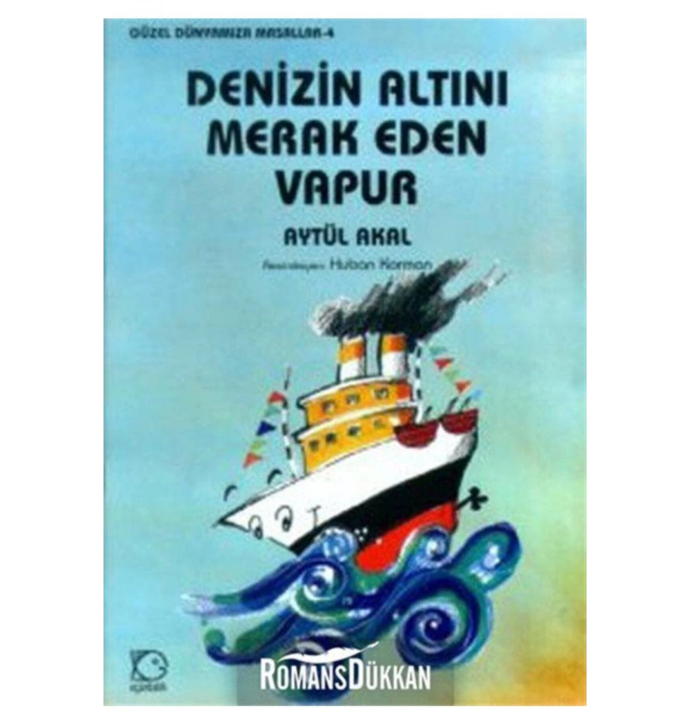 Denizin Altını Merak Eden Vapur    A.Akal Uçanbalık