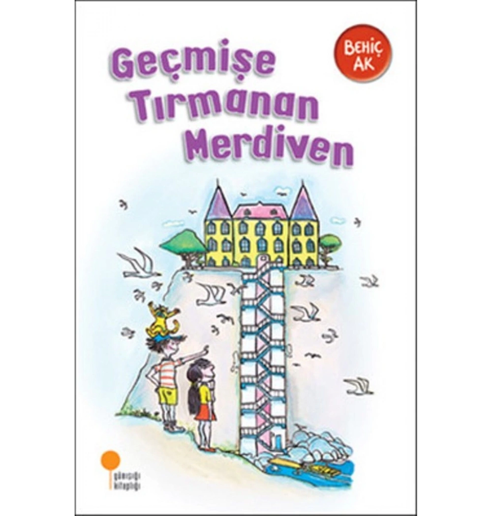 Geçmişe Tırmanan Merdiven   Behiç Ak  Günışığı