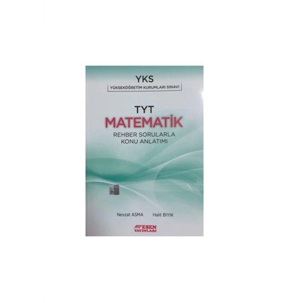 Tyt Matematik Rehber Sorularla Konu Anlatım  Esen