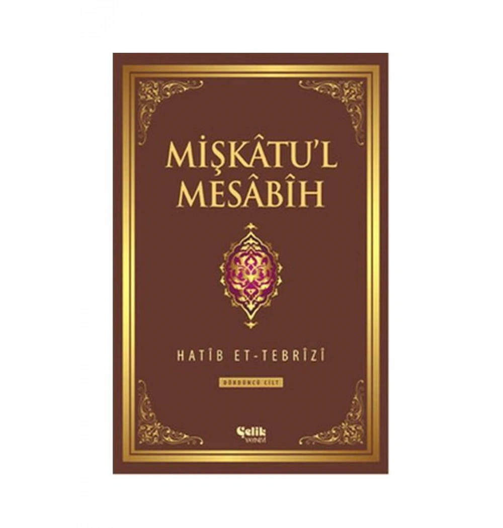 Mişkatul Mesabih 4.Cilt Hatib Et Tebrizi Çelik Yayın