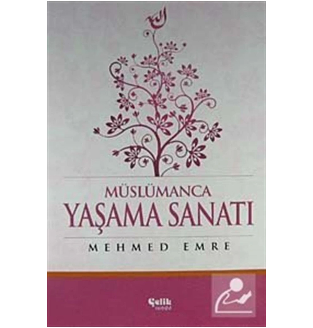Müslümanca Yaşama Sanatı. Mehmed Emre-Çelik