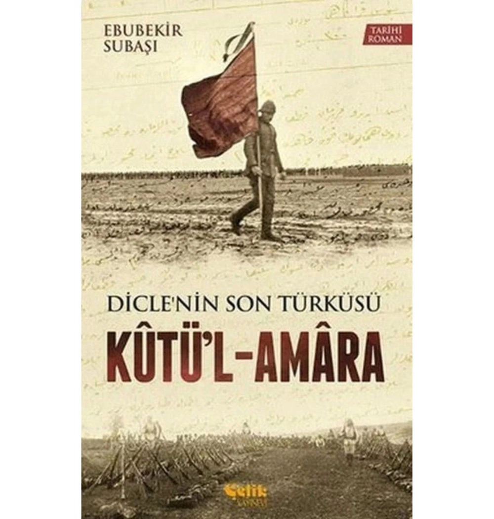 Kutül Amare  Diclenin Son Türküsü  Ebubekir Subaşı Çelik Yayın