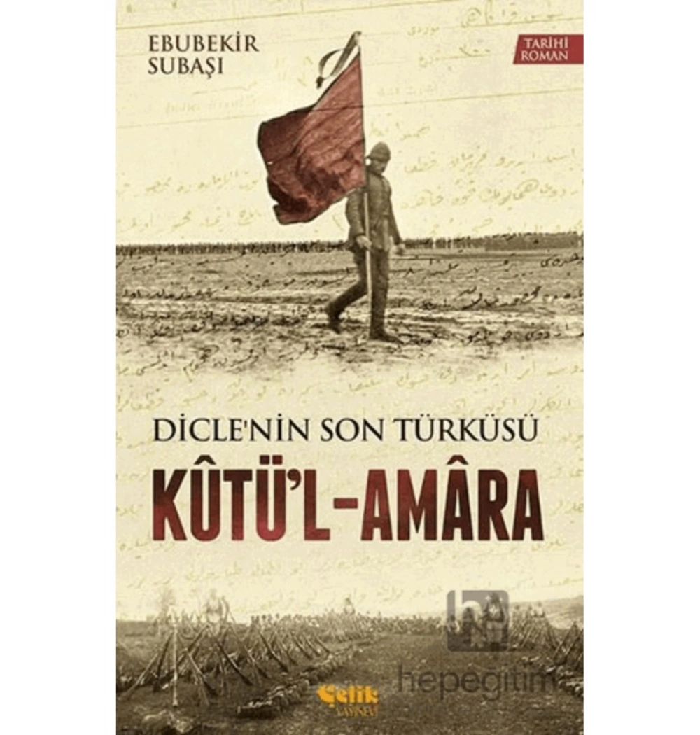 Kutül Amare  Diclenin Son Türküsü  Ebubekir Subaşı Çelik Yayın