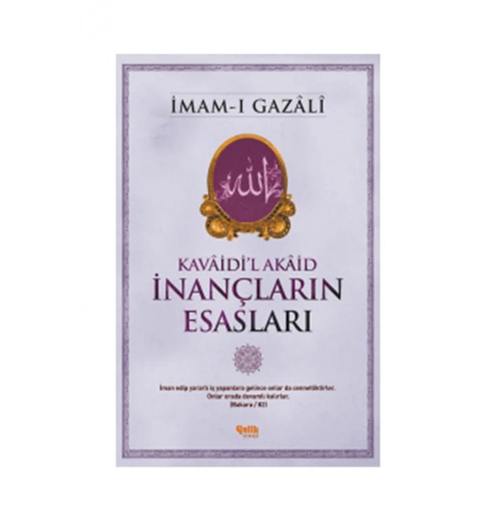Kavaidil Akaid İnançların Esasları-İmamı Gazali   Çelik Yayınevi