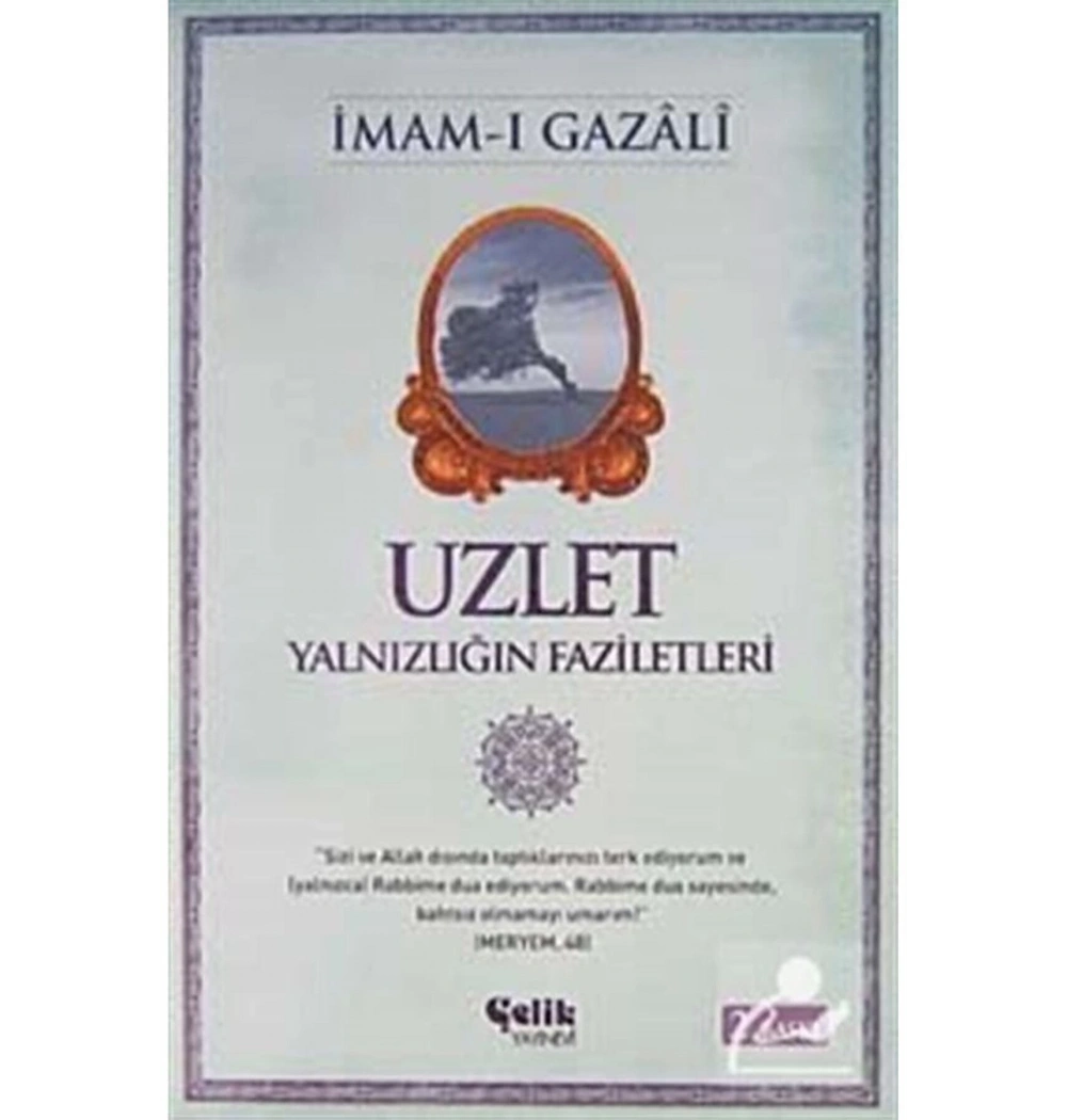 Uzlet Yalnızlığın Fazileti  İmamı Gazali  Çelik Yayınevi