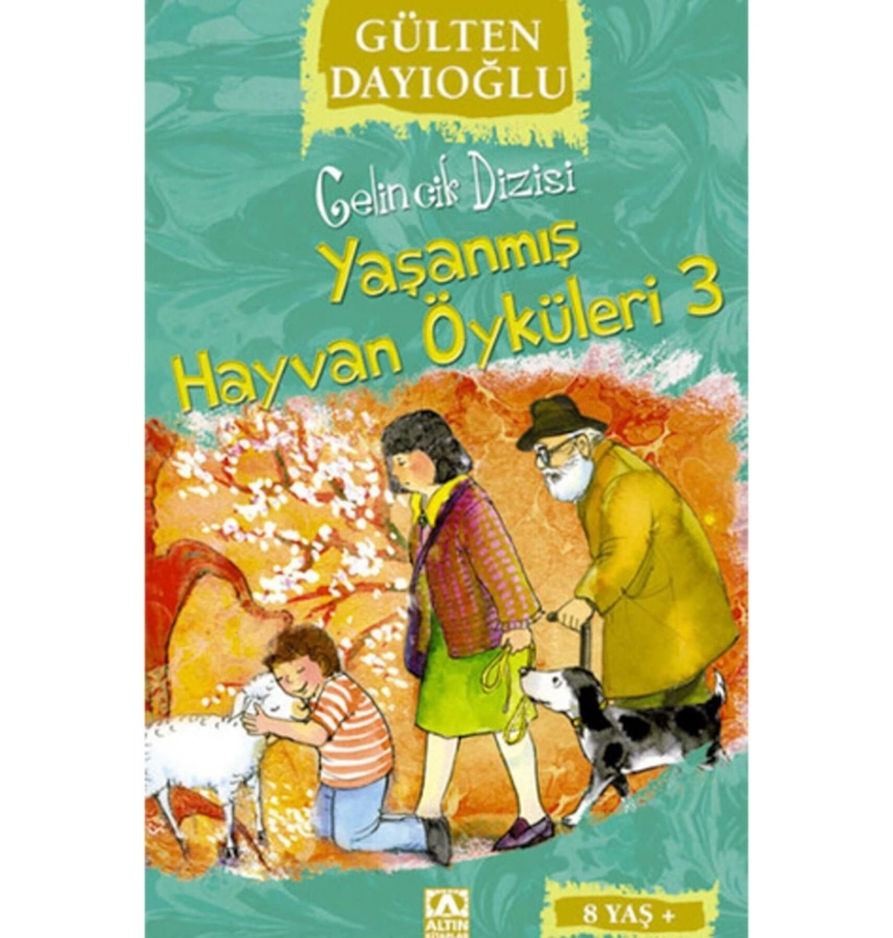 Yaşanmiş Hayvan Öyküleri̇ 3 - Gülten Dayioğlu -Altın Ki̇Taplar